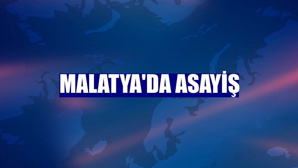 Malatya'da asayiş