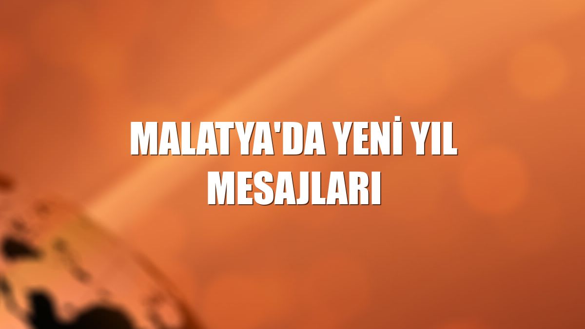 Malatya'da yeni yıl mesajları