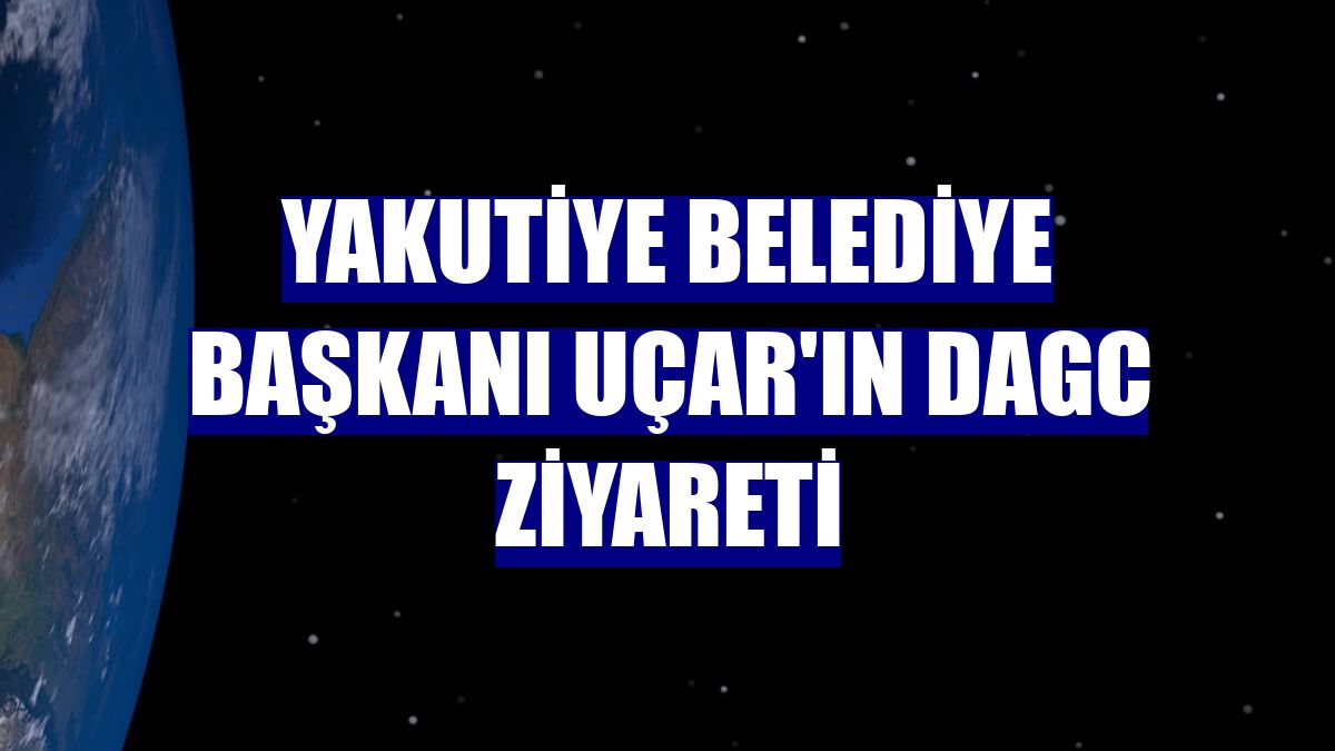 Yakutiye Belediye Başkanı Uçar'ın DAGC ziyareti