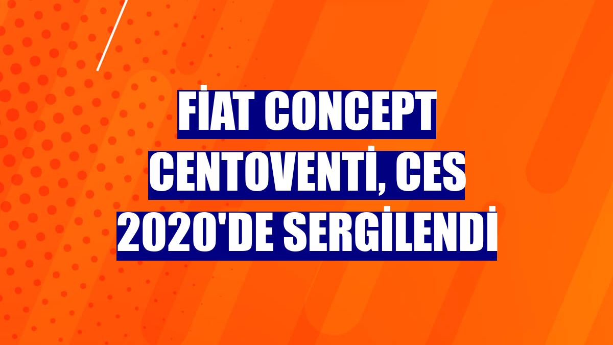 Fiat Concept Centoventi, CES 2020'de sergilendi