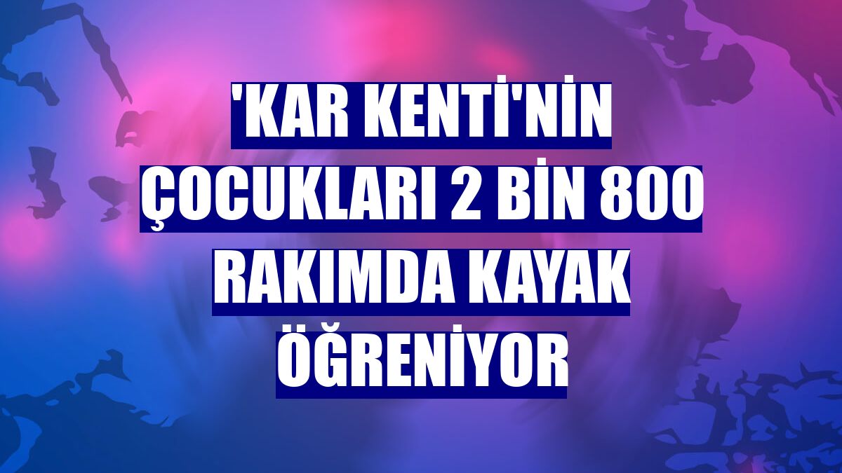'Kar kenti'nin çocukları 2 bin 800 rakımda kayak öğreniyor
