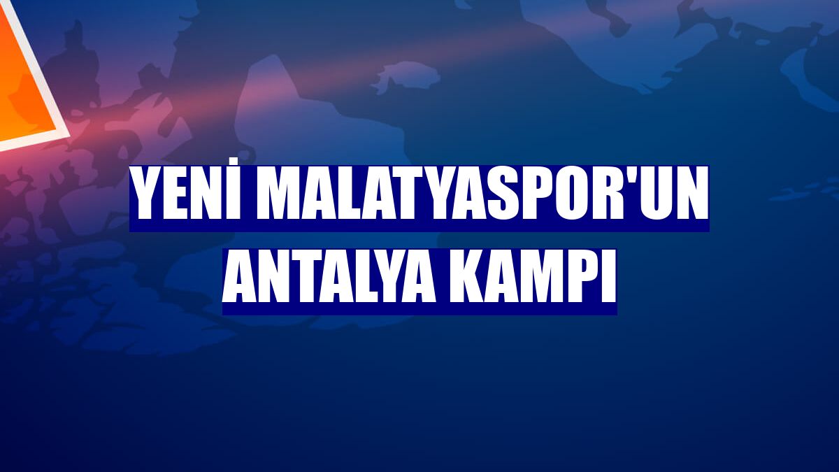 Yeni Malatyaspor'un Antalya kampı
