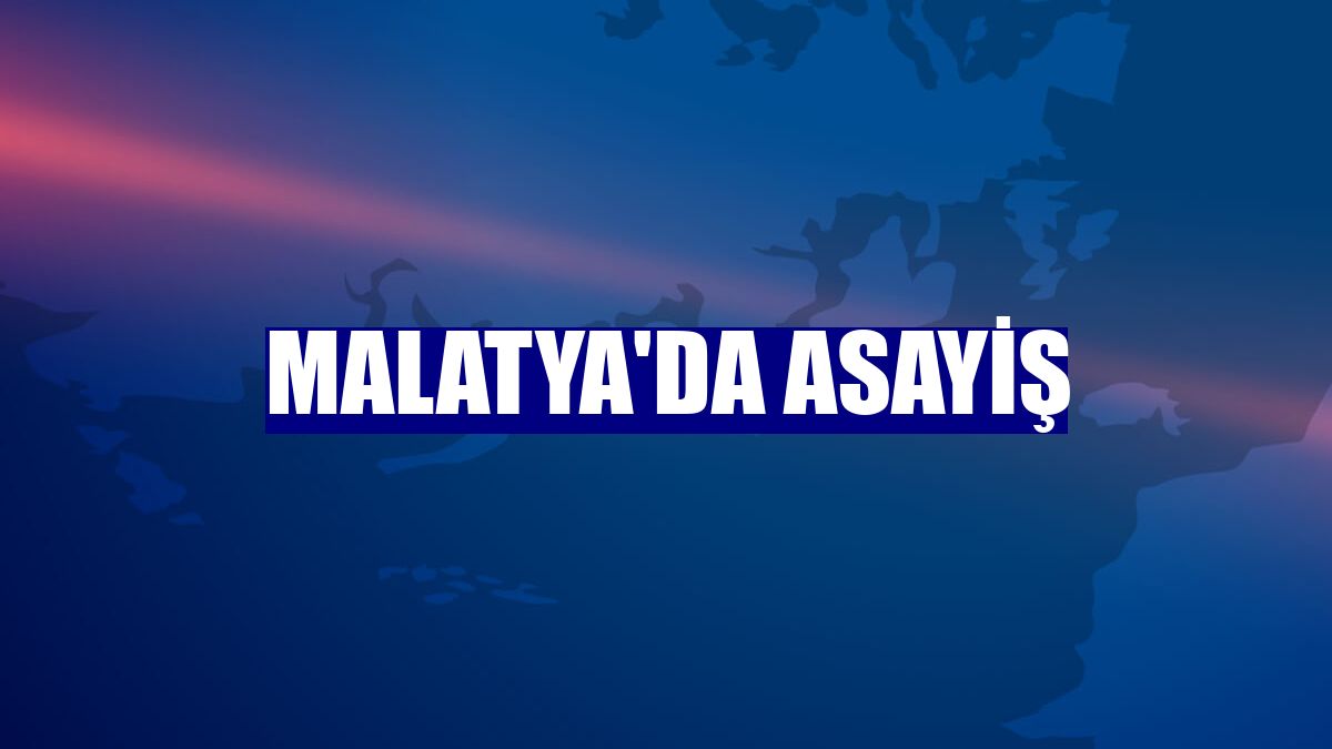 Malatya'da asayiş