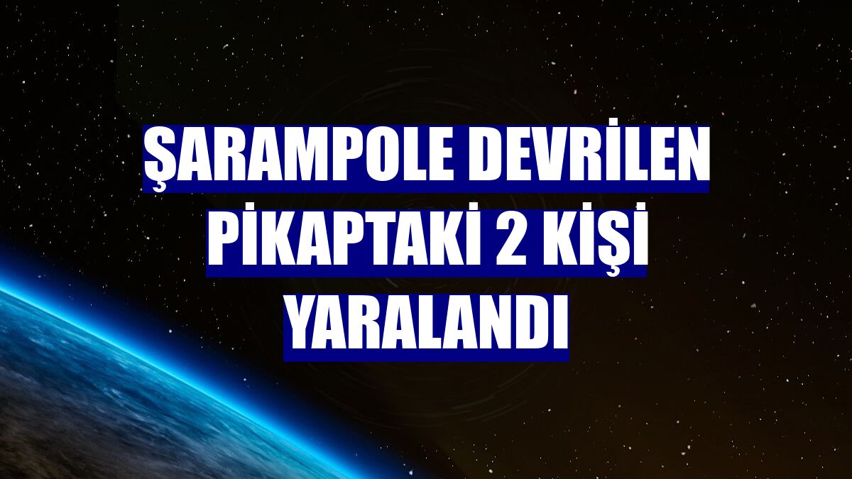 Şarampole devrilen pikaptaki 2 kişi yaralandı