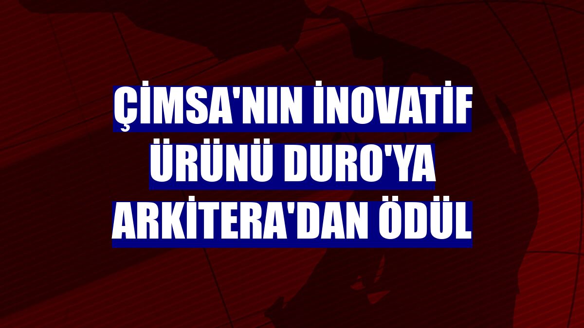 Çimsa'nın inovatif ürünü DURO'ya Arkitera'dan ödül