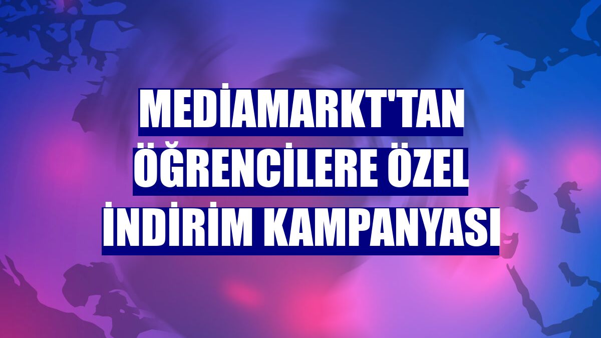MediaMarkt'tan öğrencilere özel indirim kampanyası