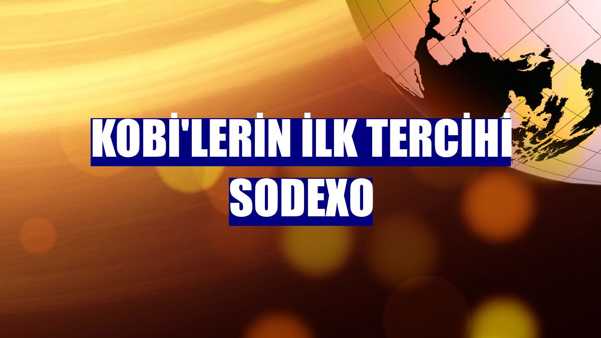 KOBİ'lerin ilk tercihi Sodexo