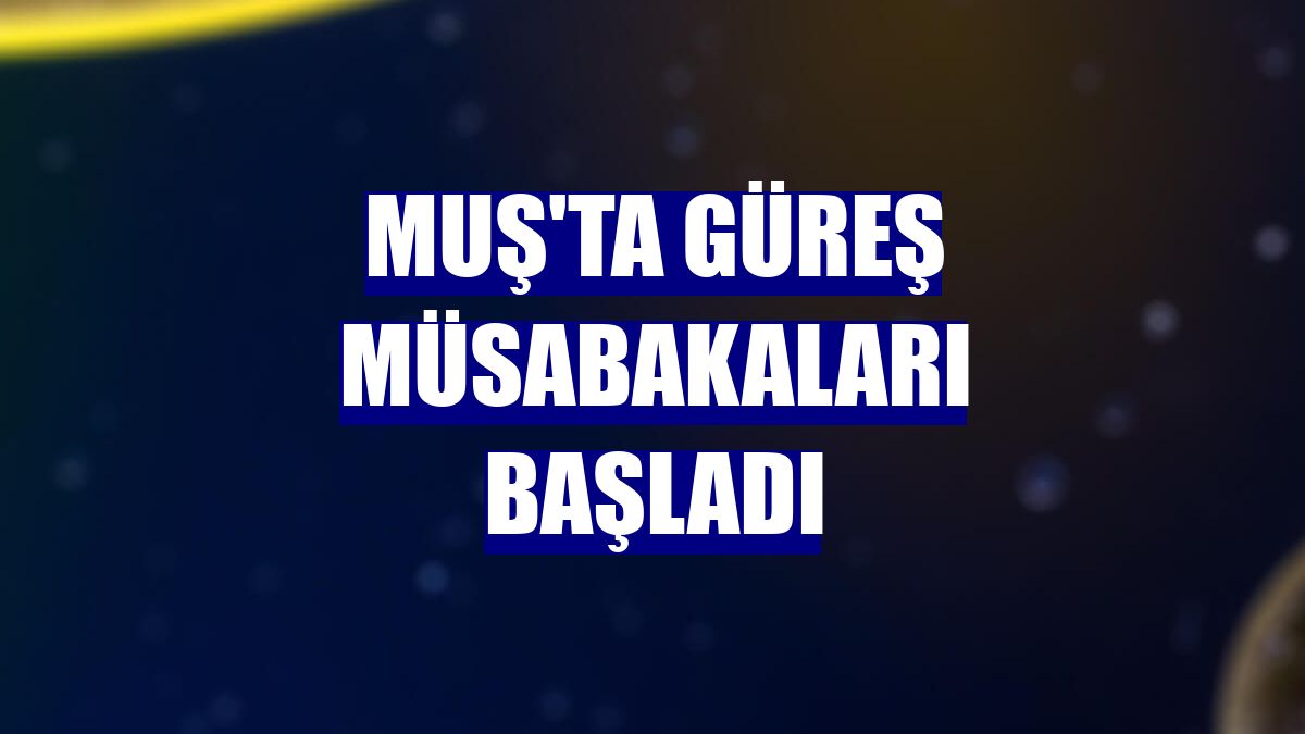 Muş'ta güreş müsabakaları başladı