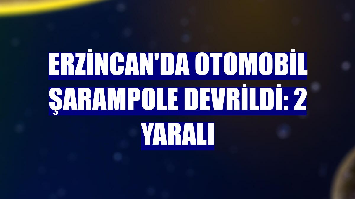 Erzincan'da otomobil şarampole devrildi: 2 yaralı