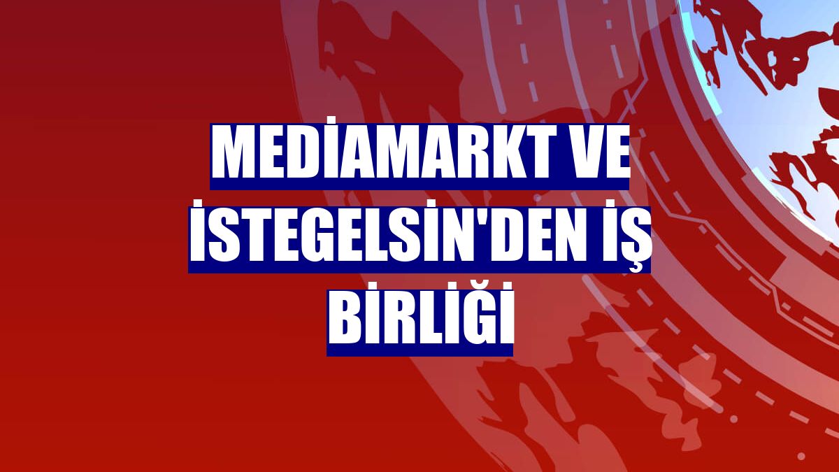 MediaMarkt ve istegelsin'den iş birliği