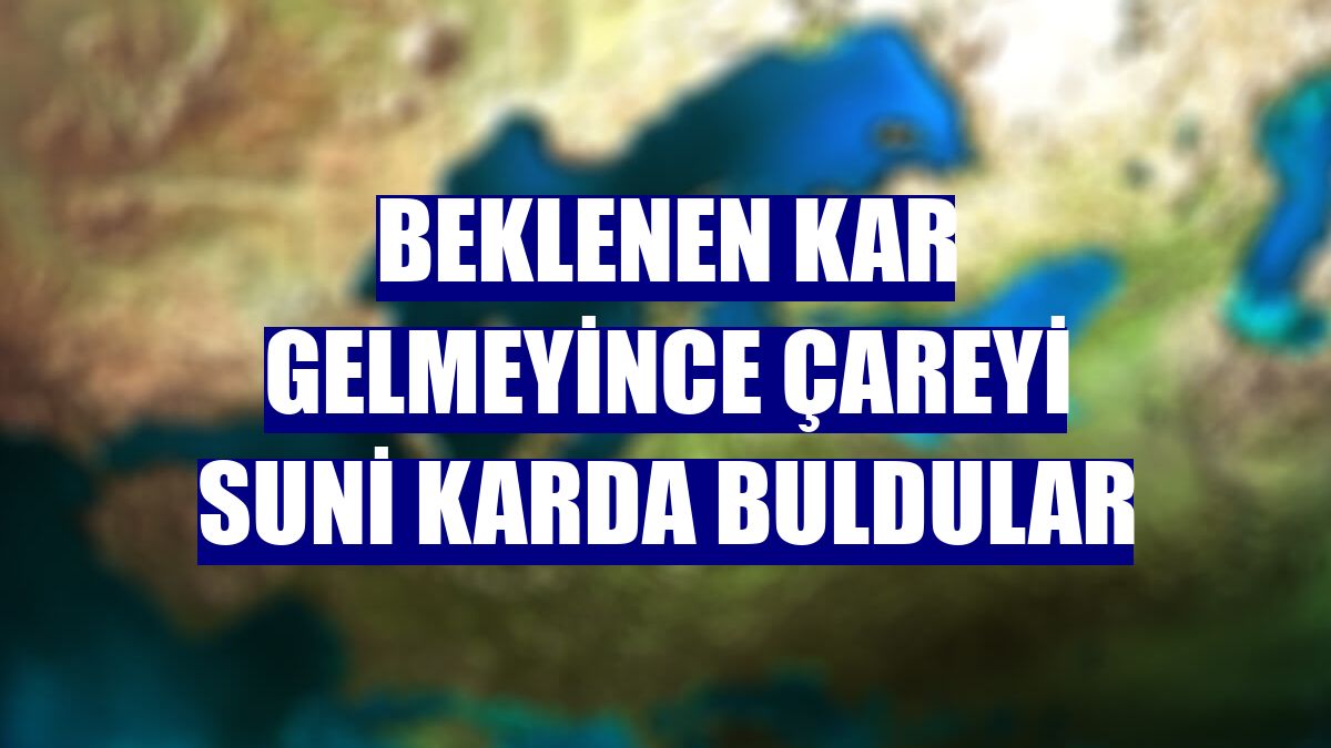 Beklenen kar gelmeyince çareyi suni karda buldular