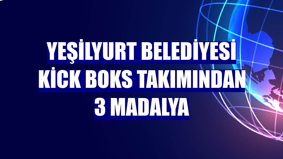 Yeşilyurt Belediyesi Kick Boks takımından 3 madalya