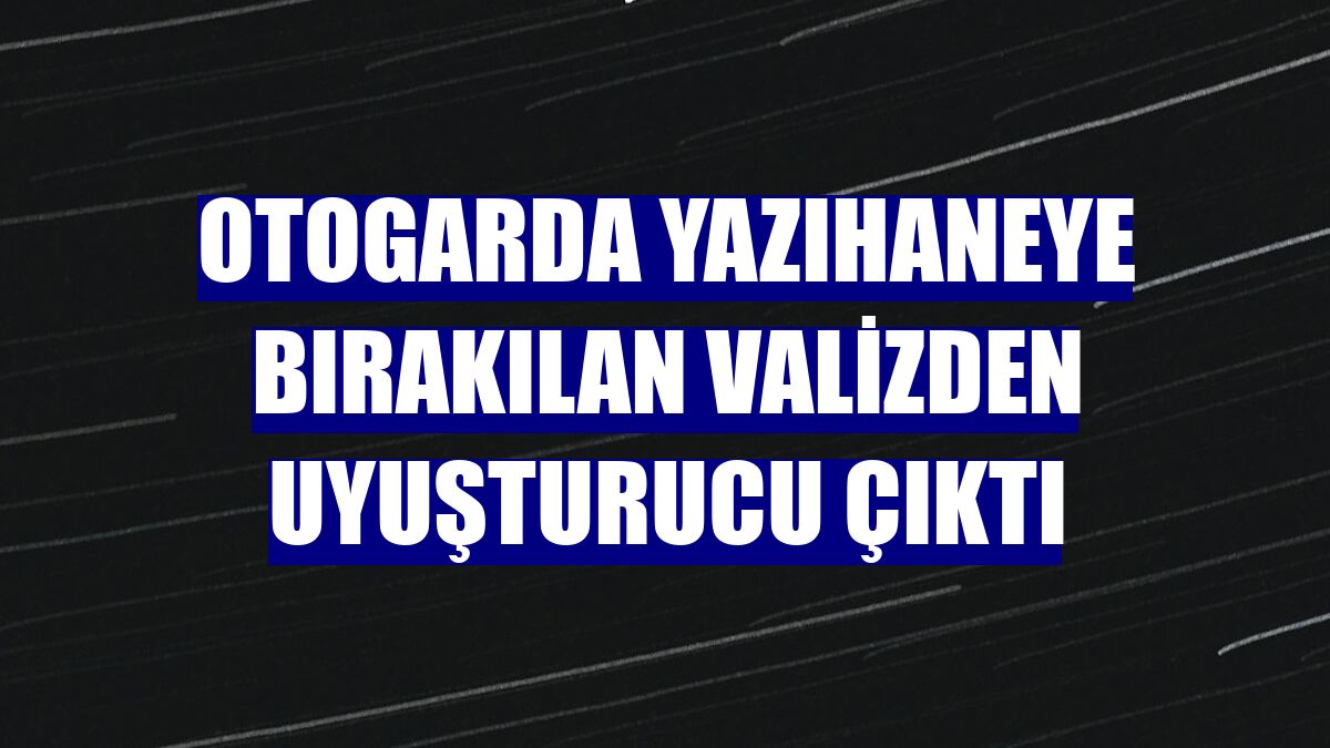 Otogarda yazıhaneye bırakılan valizden uyuşturucu çıktı