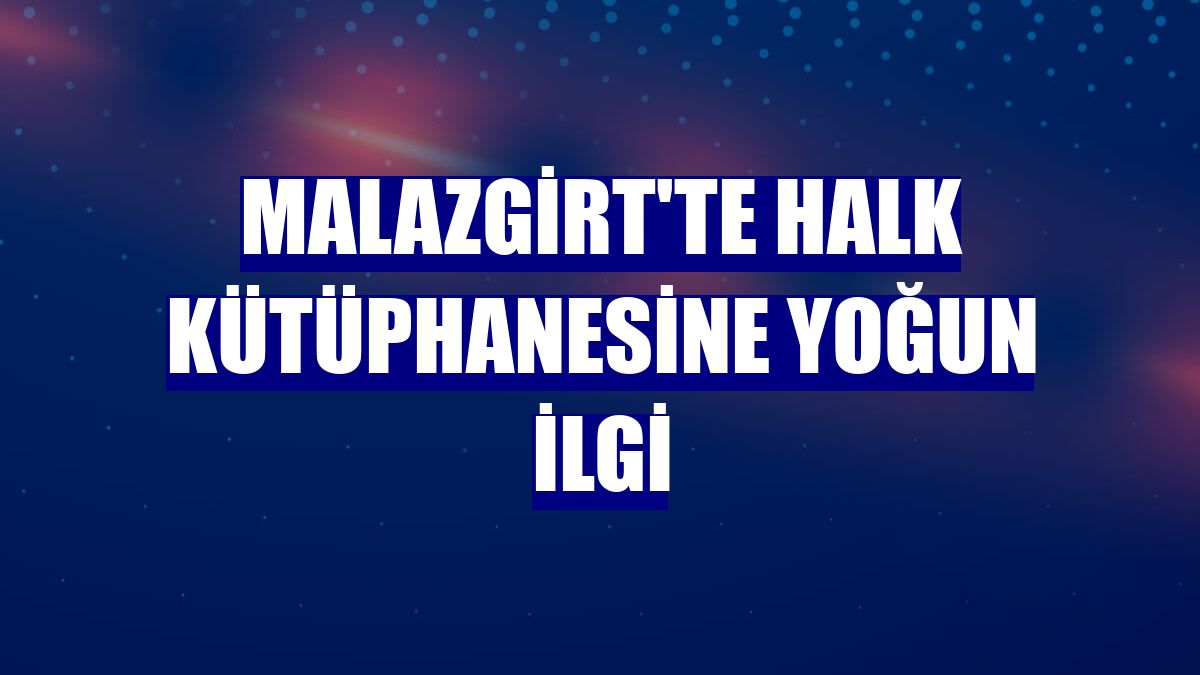 Malazgirt'te halk kütüphanesine yoğun ilgi