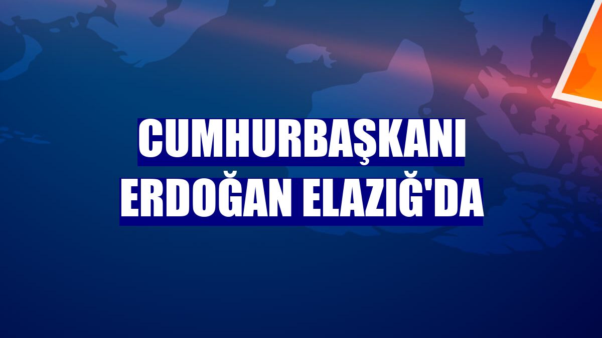 Cumhurbaşkanı Erdoğan Elazığ'da