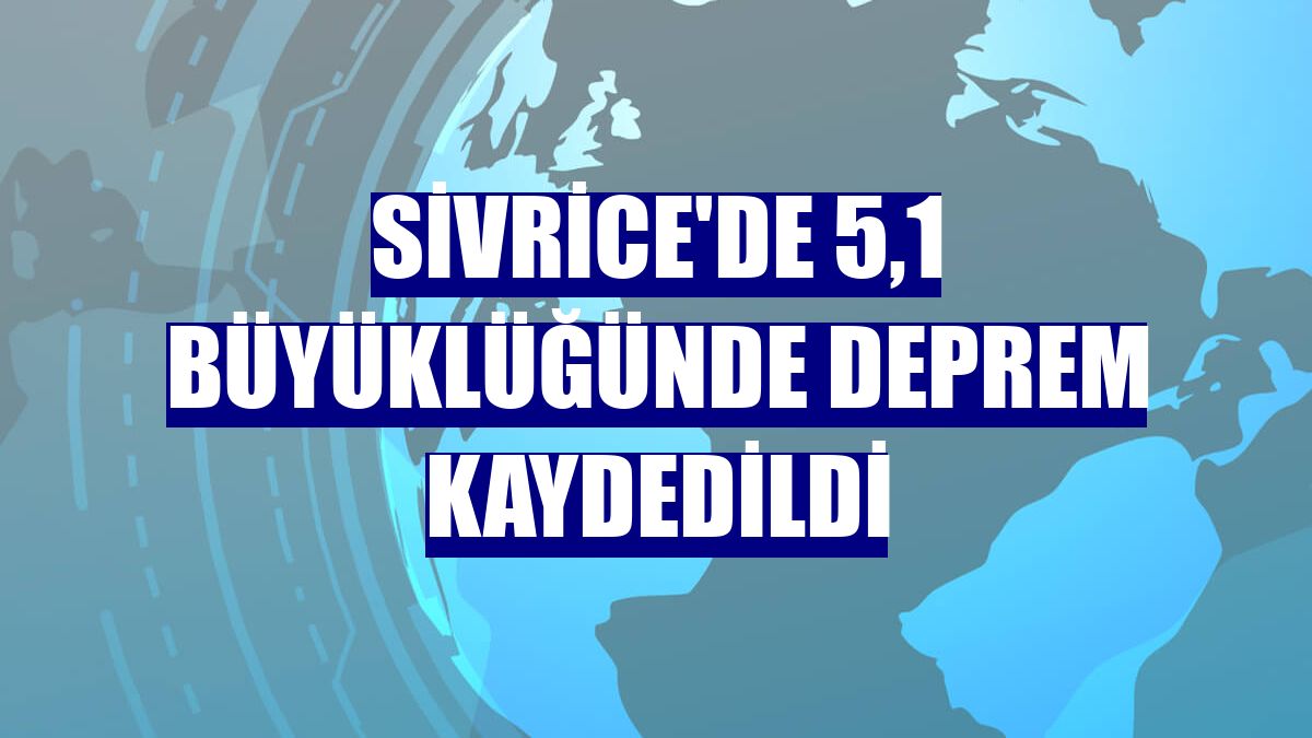 Sivrice'de 5,1 büyüklüğünde deprem kaydedildi