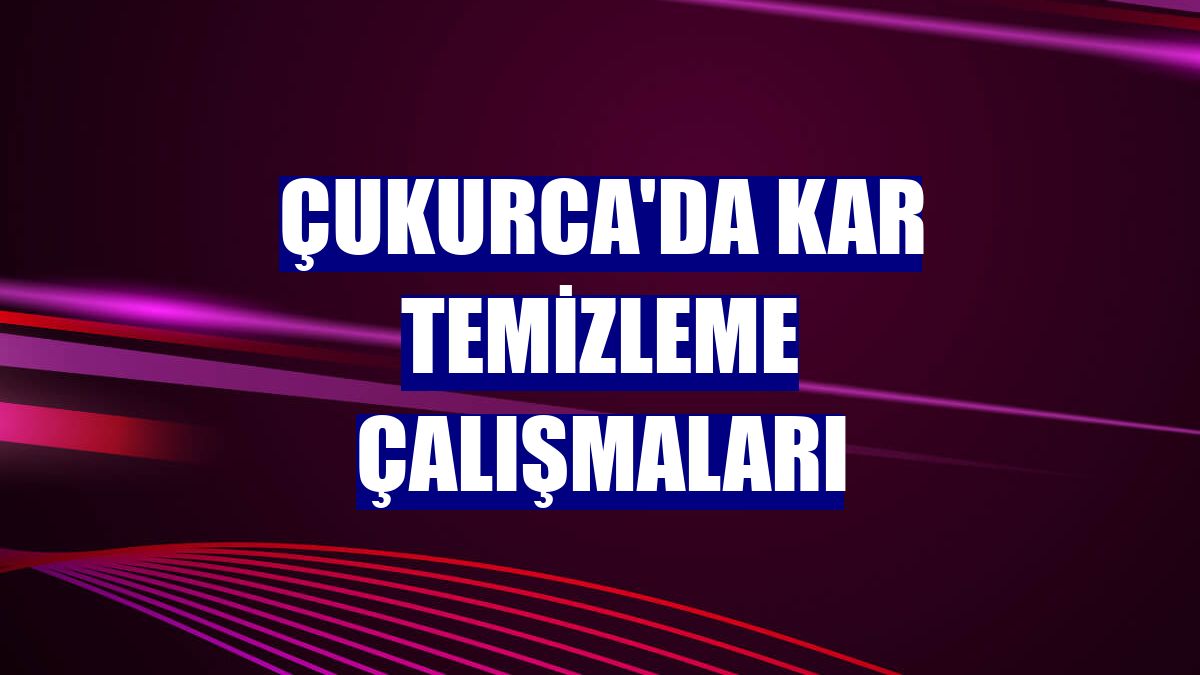 Çukurca'da kar temizleme çalışmaları