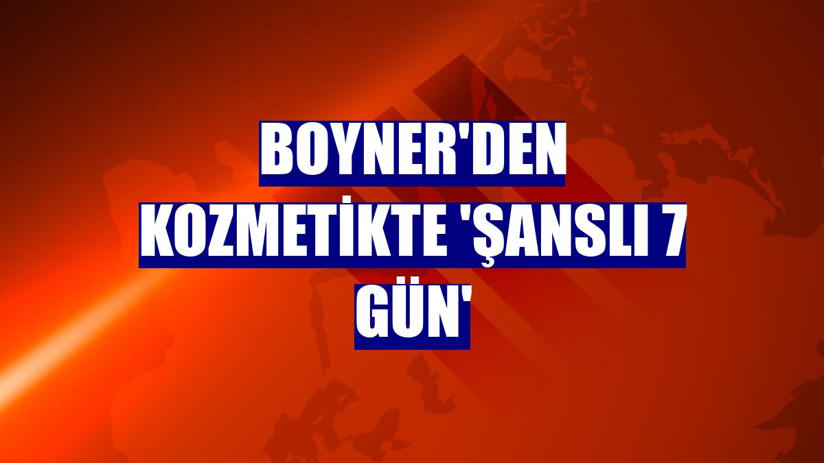 Boyner'den kozmetikte 'Şanslı 7 Gün'