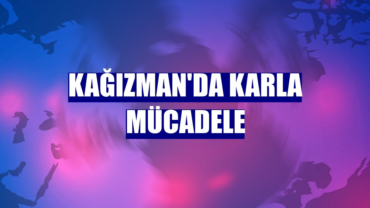 Kağızman'da karla mücadele
