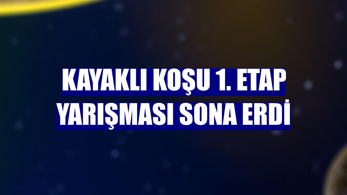 Kayaklı Koşu 1. Etap Yarışması sona erdi