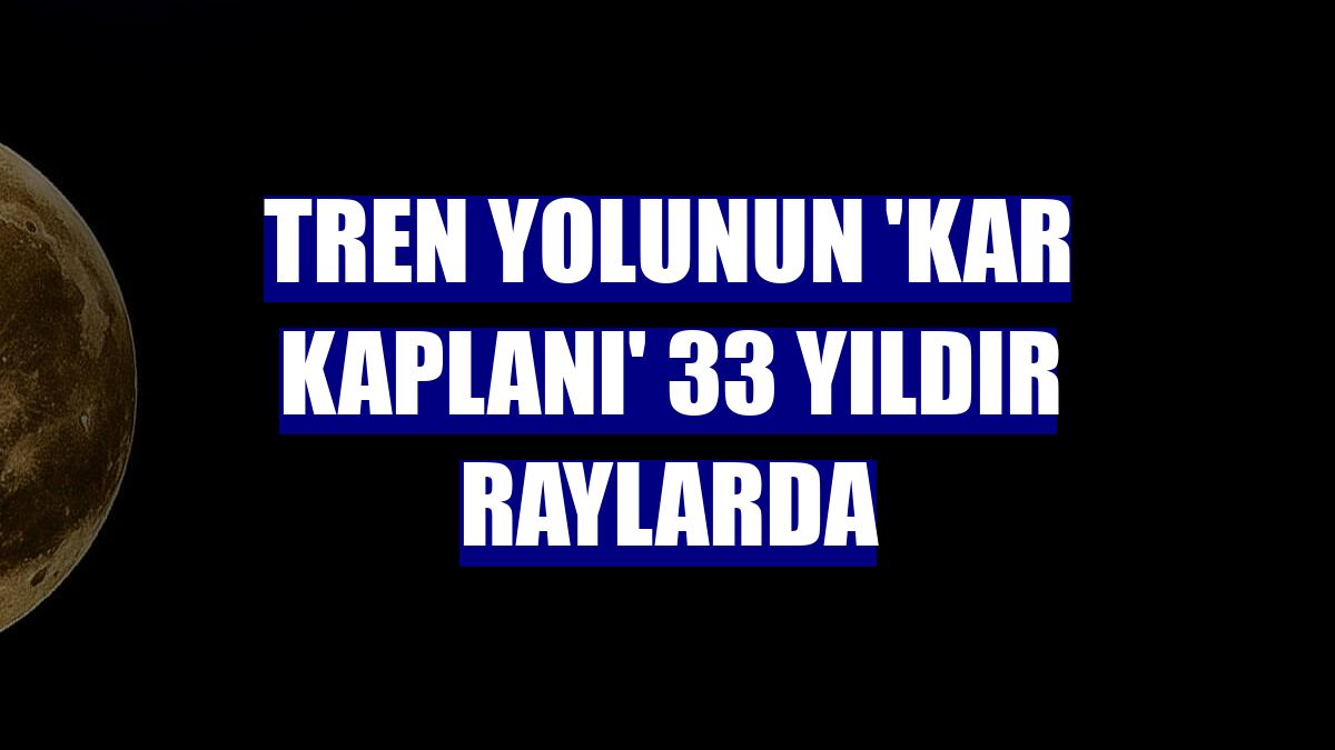 Tren yolunun 'kar kaplanı' 33 yıldır raylarda