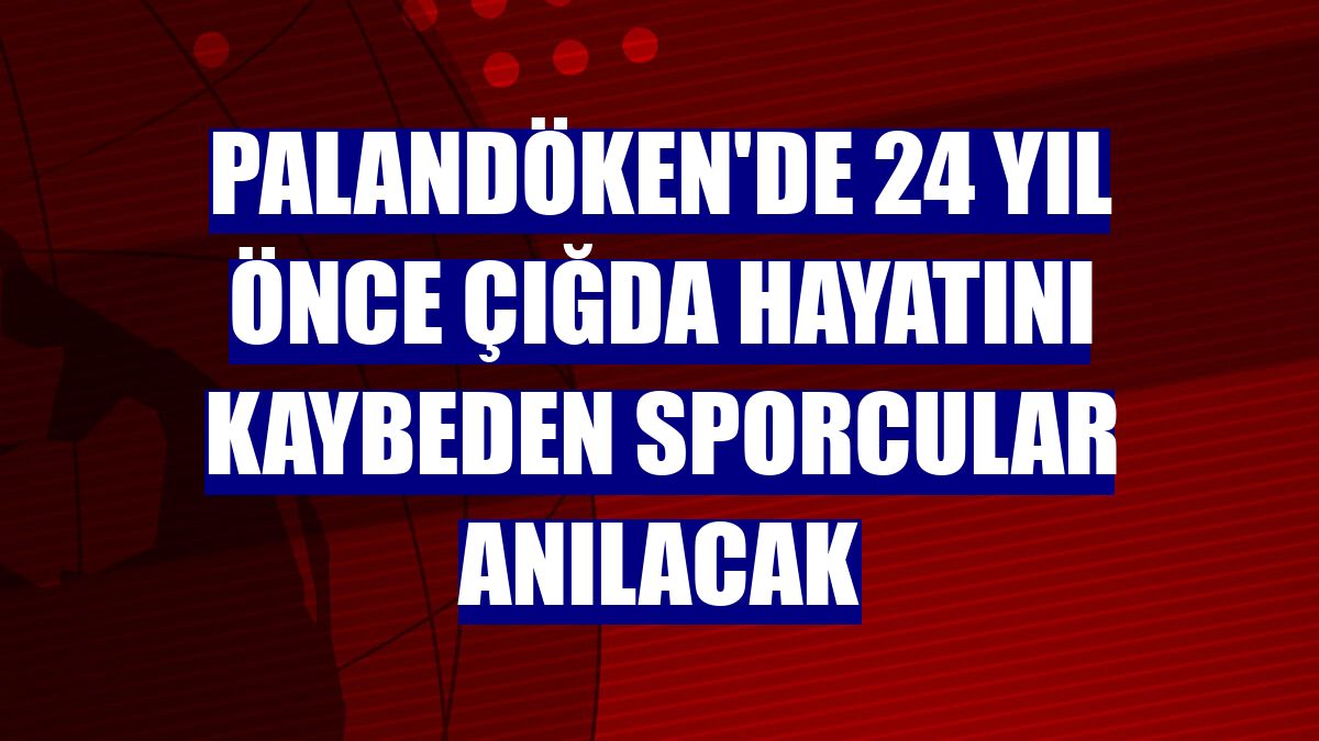 Palandöken'de 24 yıl önce çığda hayatını kaybeden sporcular anılacak
