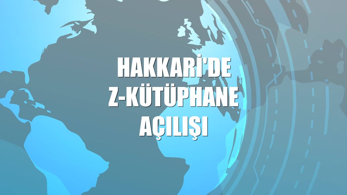 Hakkari'de Z-Kütüphane açılışı