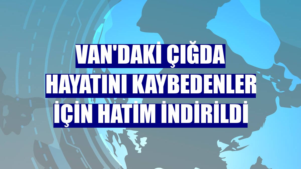 Van'daki çığda hayatını kaybedenler için hatim indirildi