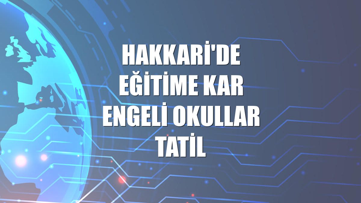 Hakkari'de eğitime kar engeli okullar tatil