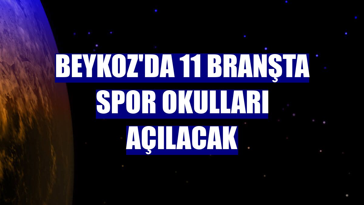 Beykoz'da 11 branşta spor okulları açılacak