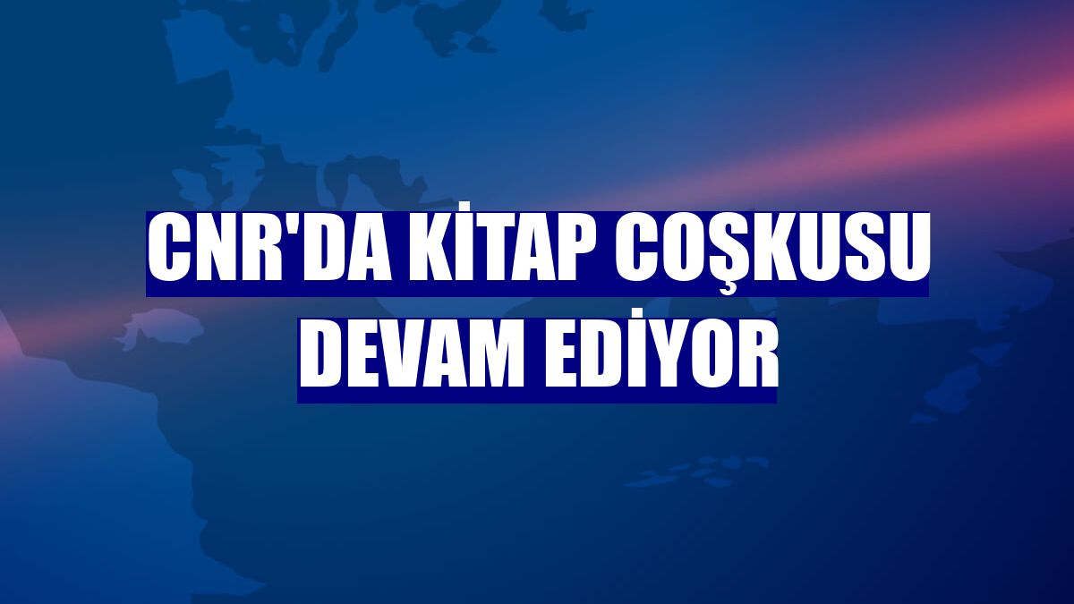 CNR'da kitap coşkusu devam ediyor