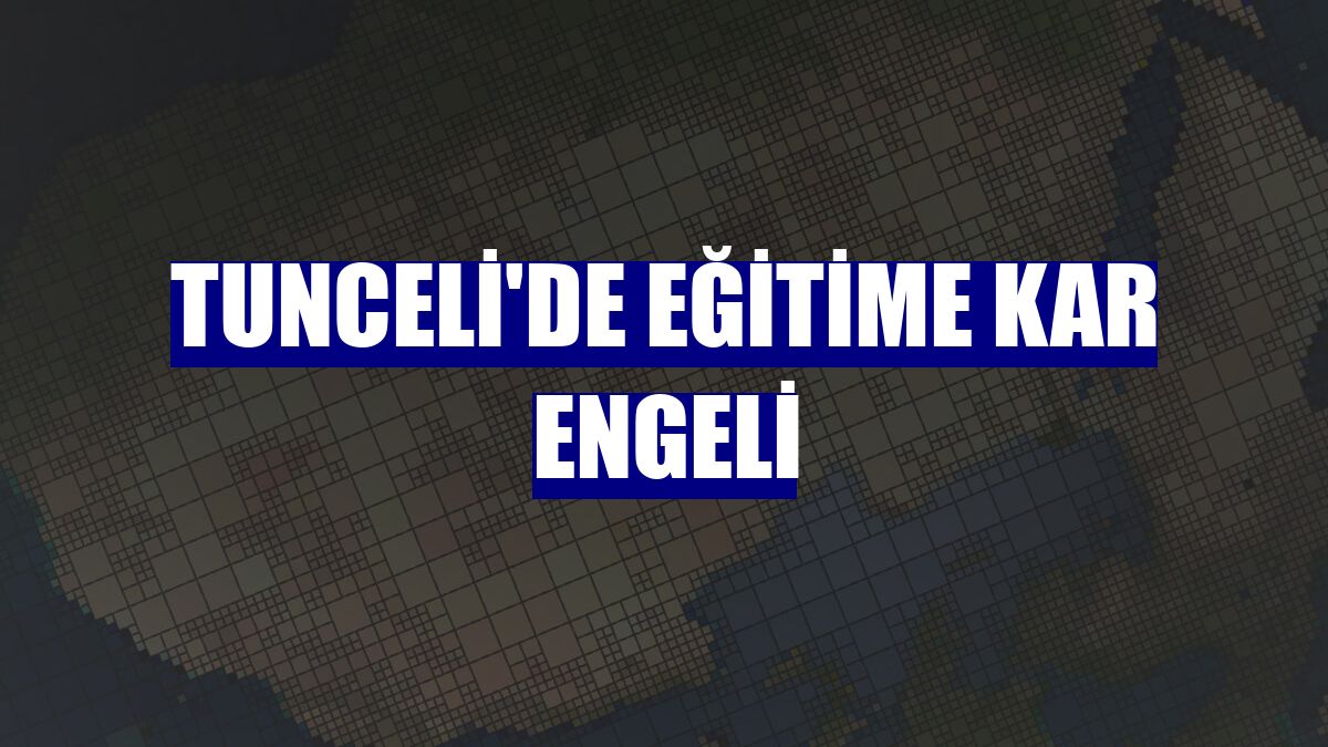 Tunceli'de eğitime kar engeli