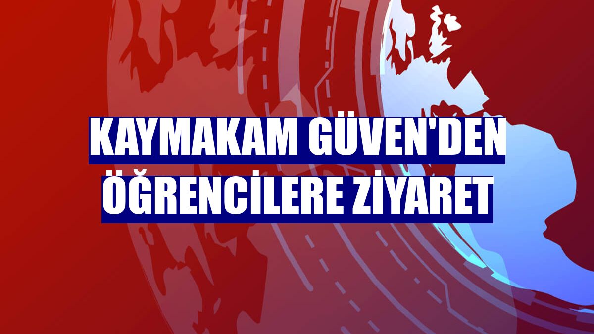 Kaymakam Güven'den öğrencilere ziyaret