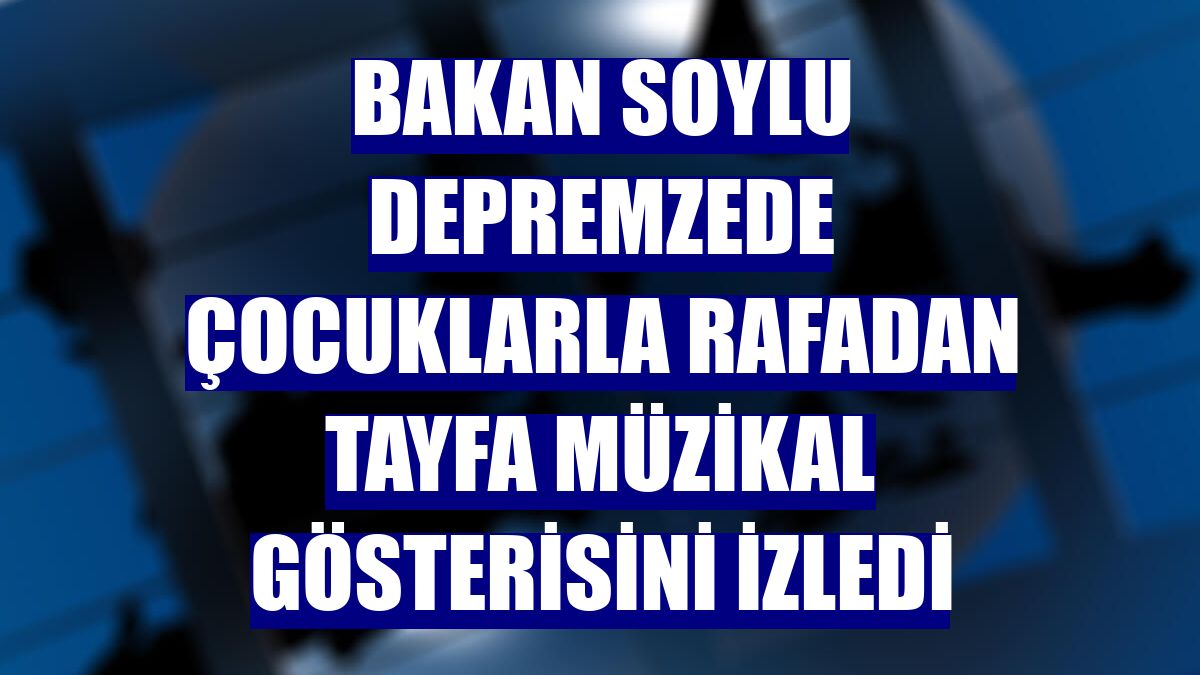 Bakan Soylu depremzede çocuklarla Rafadan Tayfa müzikal gösterisini izledi
