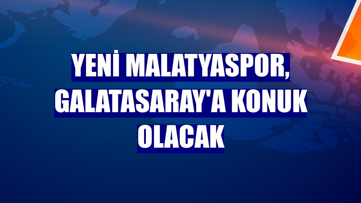 Yeni Malatyaspor, Galatasaray'a konuk olacak