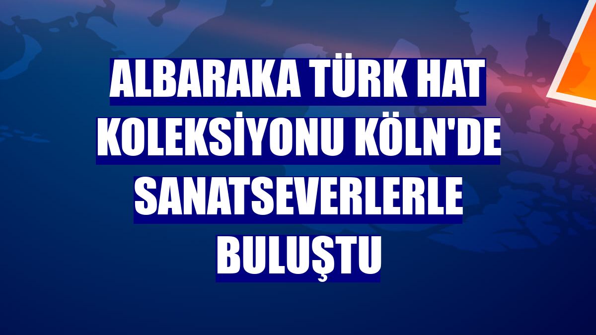 Albaraka Türk Hat Koleksiyonu Köln'de sanatseverlerle buluştu