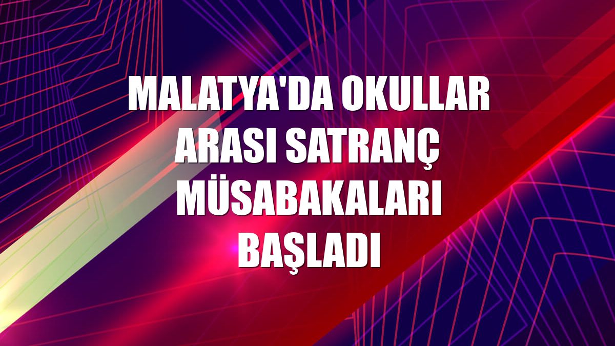 Malatya'da okullar arası satranç müsabakaları başladı