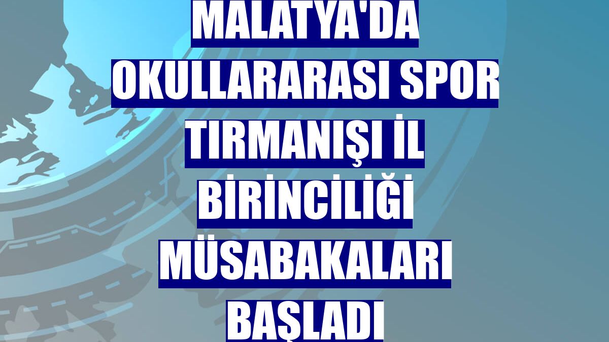 Malatya'da okullararası spor tırmanışı il birinciliği müsabakaları başladı