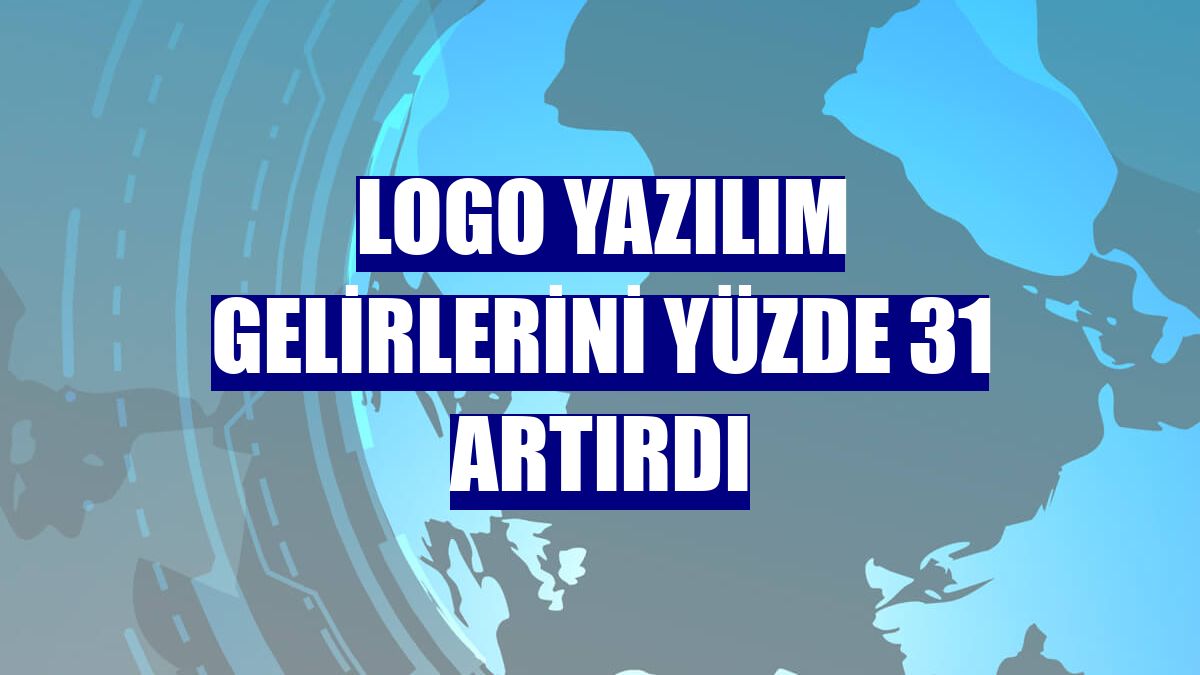 Logo Yazılım gelirlerini yüzde 31 artırdı