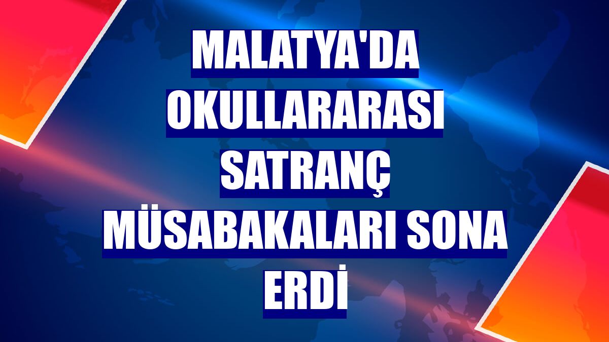 Malatya'da okullararası satranç müsabakaları sona erdi