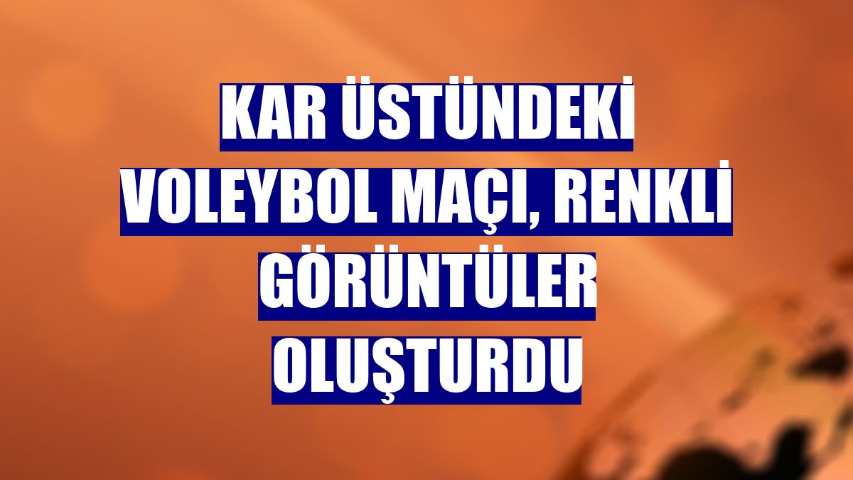 Kar üstündeki voleybol maçı, renkli görüntüler oluşturdu