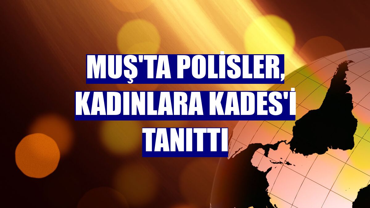 Muş'ta polisler, kadınlara KADES'i tanıttı