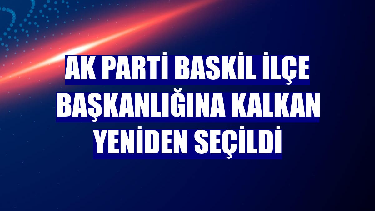 AK Parti Baskil İlçe Başkanlığına Kalkan yeniden seçildi