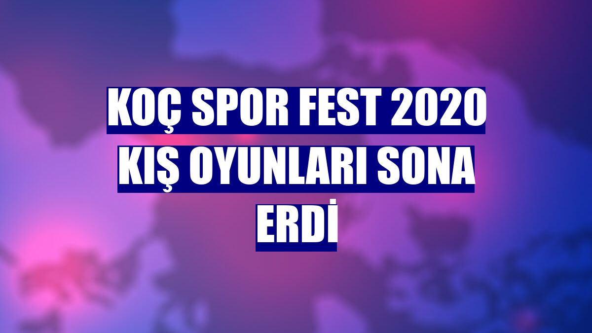 Koç Spor Fest 2020 Kış Oyunları sona erdi