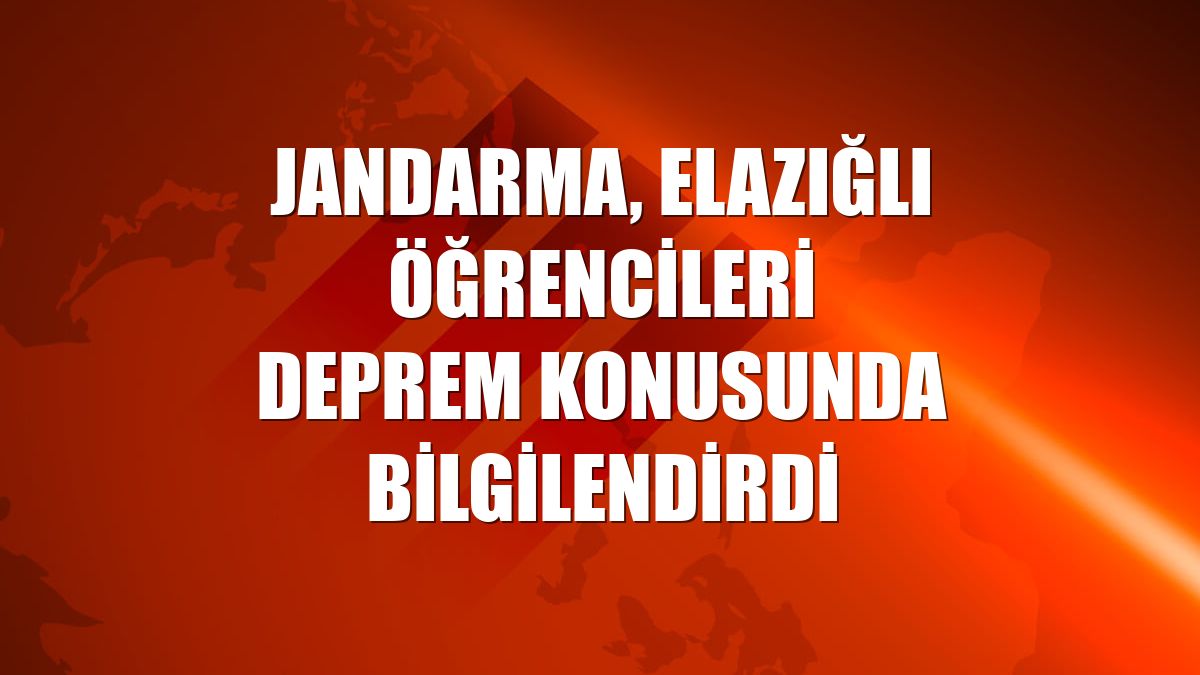 Jandarma, Elazığlı öğrencileri deprem konusunda bilgilendirdi