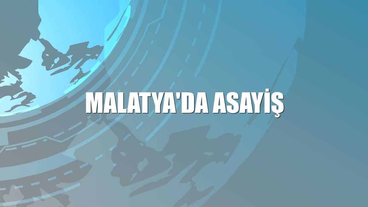 Malatya'da asayiş