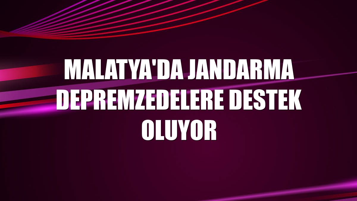 Malatya'da jandarma depremzedelere destek oluyor