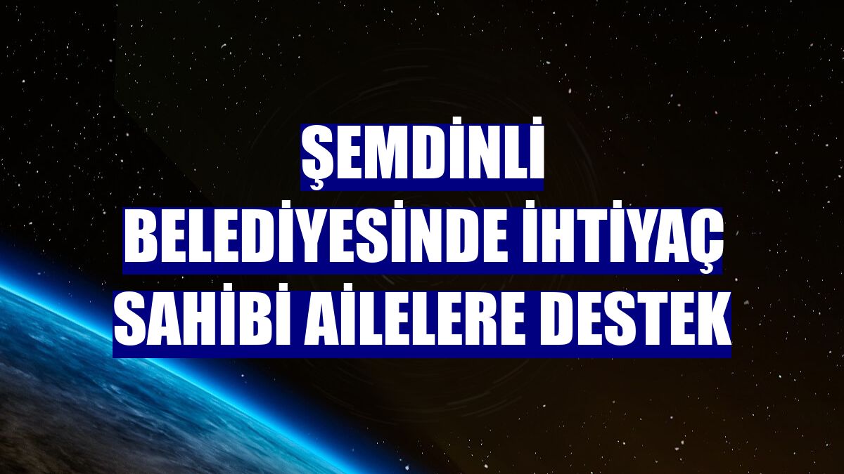 Şemdinli belediyesinde ihtiyaç sahibi ailelere destek