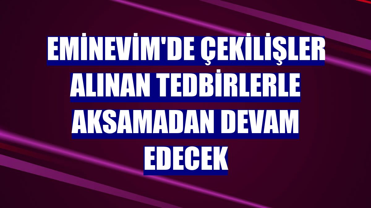 Eminevim'de çekilişler alınan tedbirlerle aksamadan devam edecek