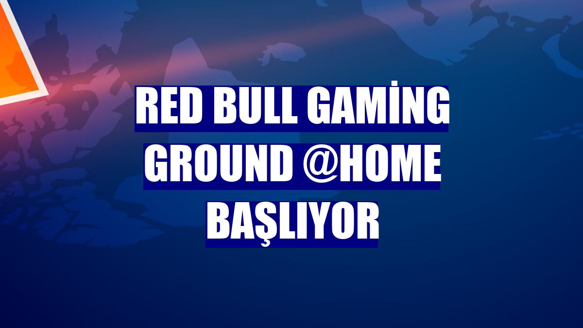 Red Bull Gaming Ground @HOME başlıyor